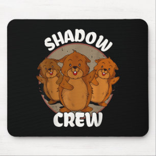 Mousepad Equipe Shadow Crew Groundhog Day