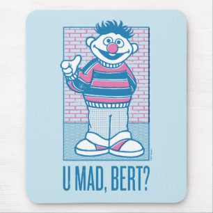 Mousepad Ernie U Louco, Bert?
