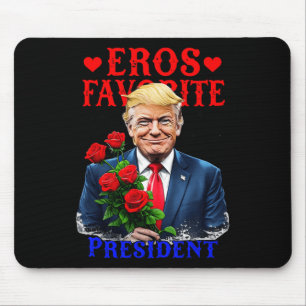 Mousepad Eros Presidente Favorito, Funny Trump É Meu Valent