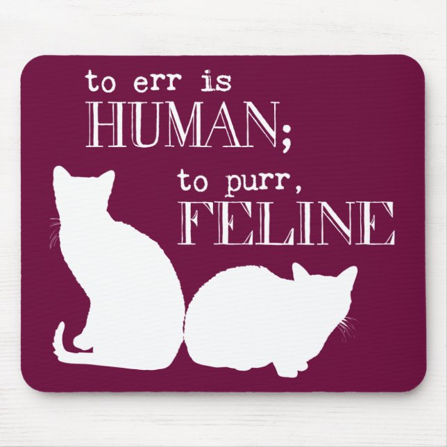 Mousepad Errar é humano para ronronar felino - todas as (Frente)