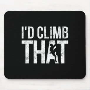 Mousepad Escalada, Montanhista, Engraçado, Eu Escalaria