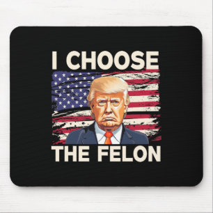 Mousepad Escolha O Felon Funny Pro Trump 2024 American Fla