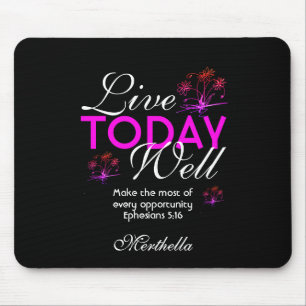 Mousepad Escritura motivacional  LIVE HOJE BEM   Eph 5:16
