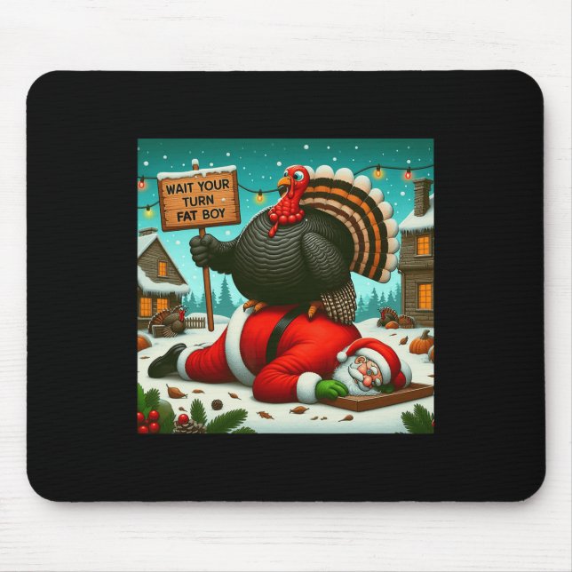 Mousepad Espera, Seu Garoto Gordo A Turquia Papai noel Engr (Frente)