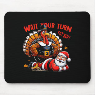 Mousepad Espera, Seu Garoto Gordo A Turquia Papai noel Engr