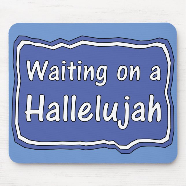 Mousepad Esperando por um Aleluia (Frente)
