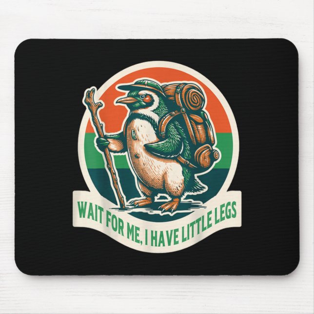 Mousepad Esperar Por Tenho Pernas Pequenas Pinguim Caminhad (Frente)