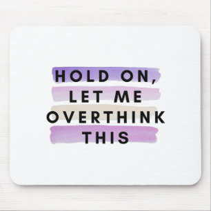 Mousepad espere, deixe-me pensar sobre essa design