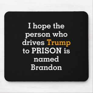 Mousepad Espero Que A Pessoa Que Leva Trump Para A Prisão S