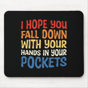 Mousepad Espero Que Caiam Com As Mãos Nos Bolsos
