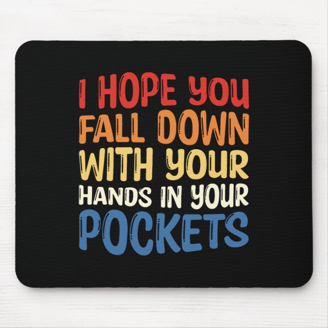 Mousepad Espero Que Caiam Com As Mãos Nos Bolsos (Frente)