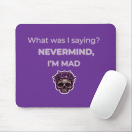 Mousepad Esqueça, Estou Furiosa — Edição Humor Midlife