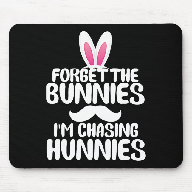 Mousepad Esqueça Os Coelhinhos Estou Caçando Milhares De Be (Frente)