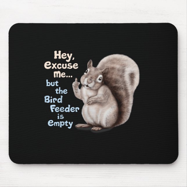 Mousepad Esquilo, Ei, Com Licença, Mas O Seu Comedouro De P (Frente)