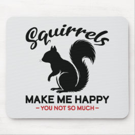 Mousepad Esquilos Sarcásticos Me Fazem Feliz Você Não Tanto