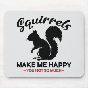 Mousepad Esquilos Sarcásticos Me Fazem Feliz Você Não Tanto