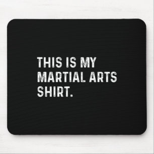Mousepad Esta É A Minha Camisa De Artes Marciais - Luta Jud