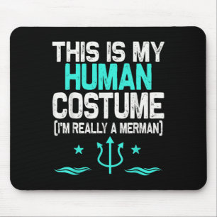 Mousepad Esta é a minha fantasia humana. Sou mesmo um Merma