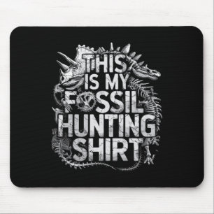 Mousepad Esta É Minha Caça Fóssil Camisa Engraçada Paleonto