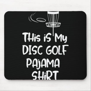 Mousepad Esta é Minha Camisa de Pajama de Disc Golf, Divert