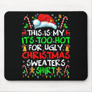 Mousepad Esta É Minha É Muito Quente Para Camisa De Natal F