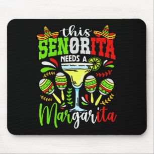 Mousepad Esta Senhorita Precisa De Um Cinc Margarita Fiesta