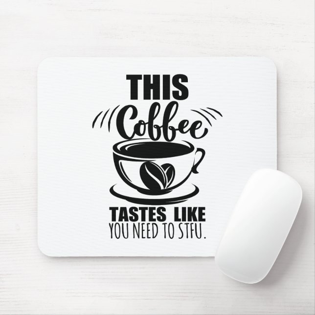 Mousepad Este Café Tem o Sabor de Você Precisar Calar a Boc (Com mouse)