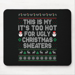 Mousepad Este é o meu Está Muito Quente para o Suéter de Na