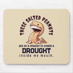 Mousepad Estes amendoins salgados estão numa missão para cr