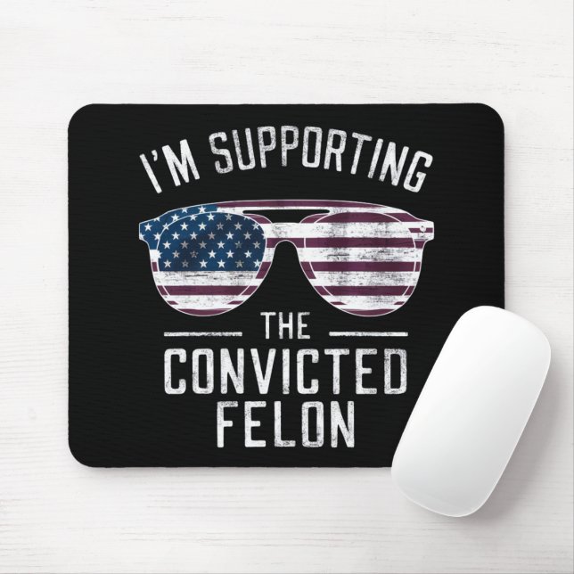 Mousepad Estou Apoiando O Ex-Condenado Pró Trump 2024 (Com mouse)