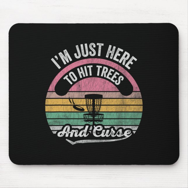 Mousepad Estou Aqui Apenas Para Bater Em Árvores E Amaldiço (Frente)