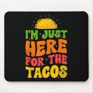 Mousepad Estou Aqui Apenas Para Os Tacos Comida Engraçada M