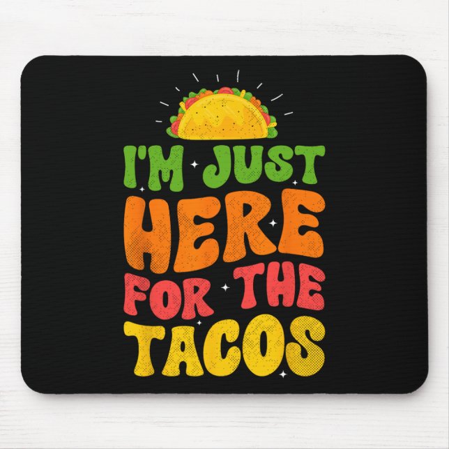 Mousepad Estou Aqui Apenas Para Os Tacos Comida Engraçada M (Frente)