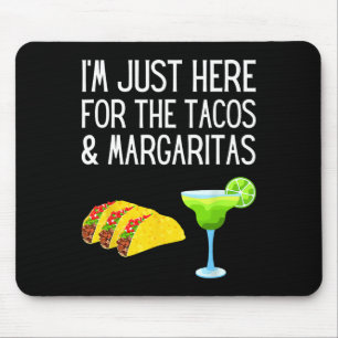 Mousepad Estou Aqui Apenas Para Os Tacos E Margaritas Cinco