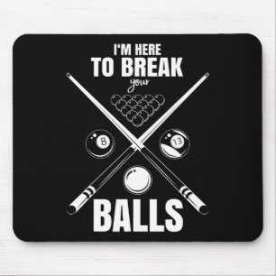 Mousepad Estou Aqui Para Quebrar Seu Sarcástico Billiard
