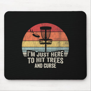 Mousepad Estou Aqui Só Para Bater Em Árvores E Amaldiçoar