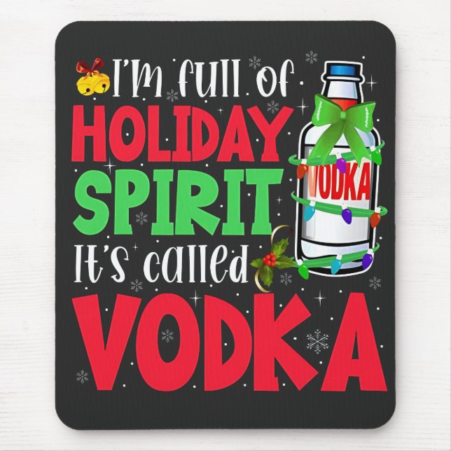 Mousepad Estou Cheio de Espírito de Feriado, Chama-se Vodka (Frente)