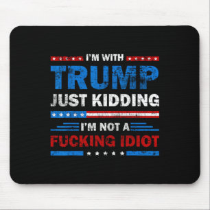 Mousepad Estou Com Trump Só Que Estou Brincando Não Sou Um