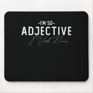 Mousepad Estou Tão Adjetivo Eu Verbo Substantivo