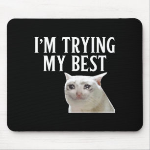 Mousepad Estou Tentando Meu Meme de Gato Chorando Engraçado