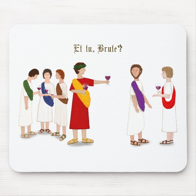 Mousepad "Et Tu Brute?" Júlio César numa Festa (Frente)