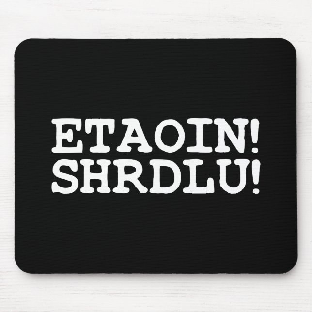 MOUSEPAD ETAOIN! SHRDLU! (Frente)
