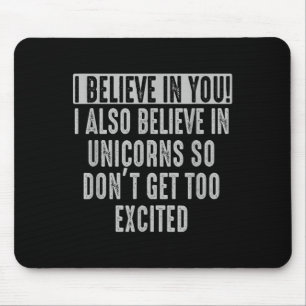 Mousepad Eu Acredito Em Você E Em Unicórnios Motivação Engr