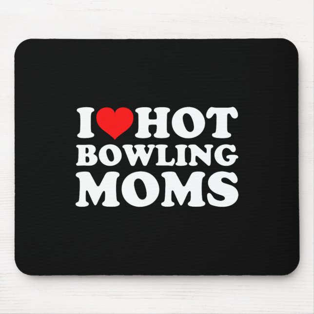Mousepad Eu Adoro Mães De Boliche Quente (Frente)