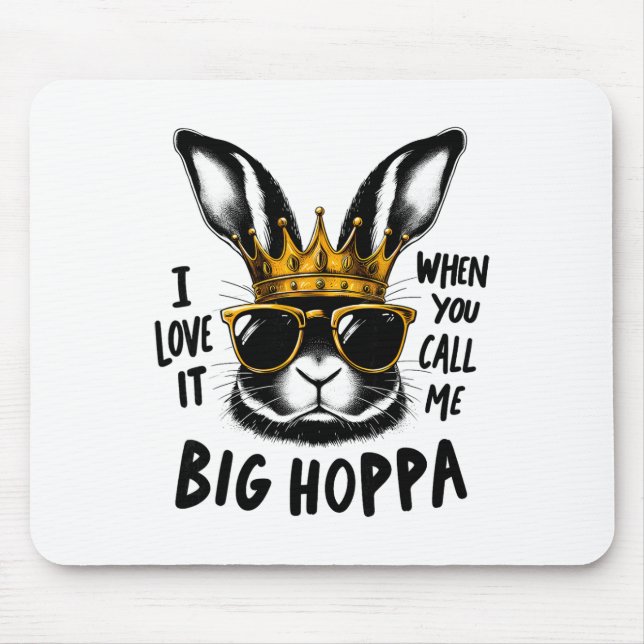 Mousepad Eu Adoro Quando Você Me Chama de Coelho Big Hoppa  (Frente)