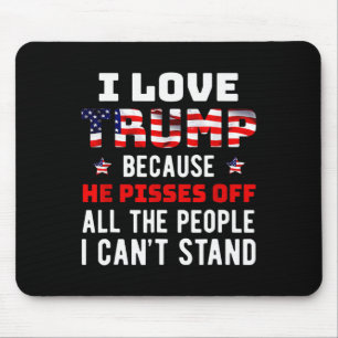 Mousepad Eu Adoro Trump Porque Ele Irrita As Pessoas Que Eu