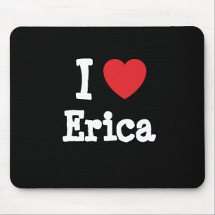 Mousepad Eu amo Erica Heart-Shirt