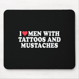 Mousepad Eu Amo Homens Com Tatuagens E Bigodes Citação Dive