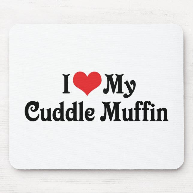 Mousepad Eu Amo Meu Cuddle Muffin (Frente)