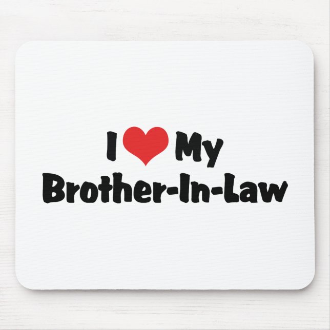 Mousepad Eu Amo Meu Irmão-em-Direito (Frente)